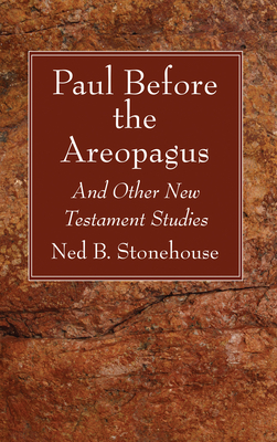 Paul Before the Areopagus - Ned B. Stonehouse