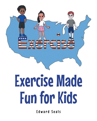 Exercise Made Fun for Kids - Edward Seals