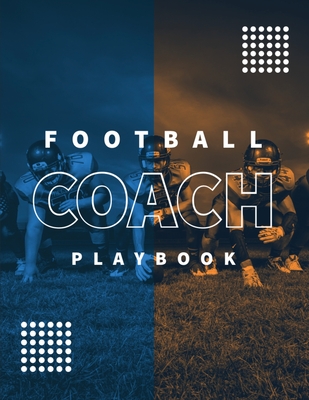 Football Coach Playbook: Undated Notebook, Record Statistics Sheets For 20 Games, Game Journal, Coaching & Training, Notes, 20 Blank American F - Amy Newton