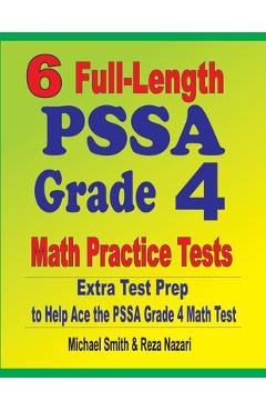 Coperta cărții '6 Full-Length PSSA Grade 4 Math Practice Tests: Extra Test Prep to Help Ace the PSSA Grade 4 Math Test - Michael Smith'