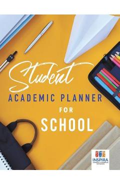 Coperta cărții 'Student Academic Planner for School - Planners &. Notebooks Inspira Journals'