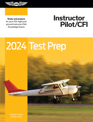 2024 Instructor Pilot/Cfi Test Prep: Study and Prepare for Your Pilot FAA Knowledge Exam - Asa Test Prep Board