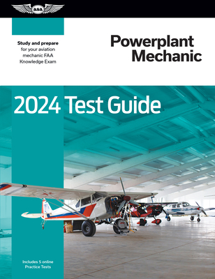 2024 Powerplant Mechanic Test Guide: Study and Prepare for Your Aviation Mechanic FAA Knowledge Exam - Asa Test Prep Board