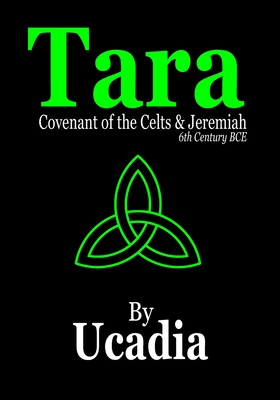 Tara: Covenant of the Celts and Jeremiah (6th Century BCE) - Ucadia