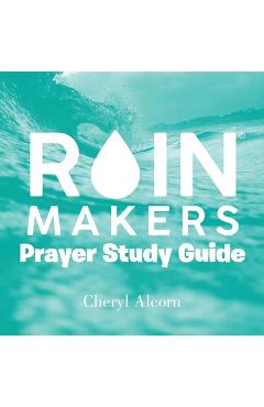 Poza produsului Rain Makers Prayer Study Guide - Cheryl Alcorn