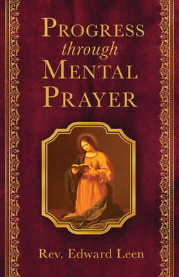 Progress Through Mental Prayer - Edward Leen