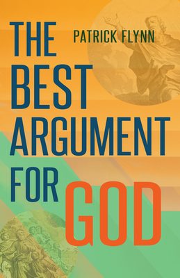 The Best Argument for God - Patrick Flynn