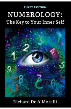 Poza produsului Numerology: The Key to Your Inner Self - Richard De A'morelli