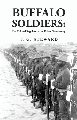 Coperta cărții 'Buffalo Soldiers: The Colored Regulars in the United States Army: The Colored Regulars in the United States Army By: T.'