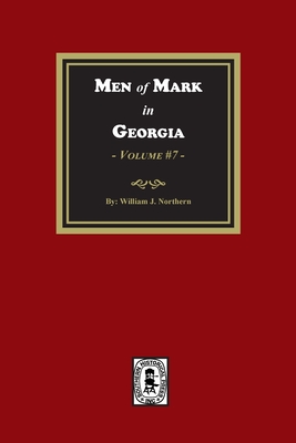 Men of Mark in GEORGIA, Volume #7 - William J. Northern