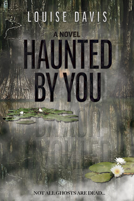 Coperta cărții 'Haunted by You - Louise Davis'