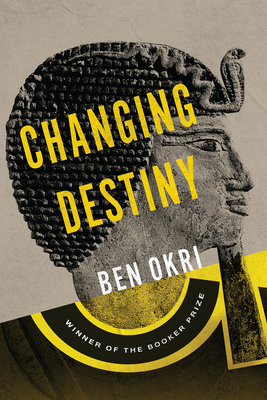 Changing Destiny - Ben Okri