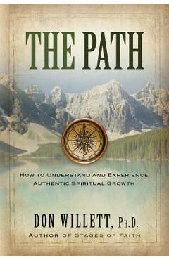 Coperta cărții 'The Path: How to Understand and Experience Authentic Spiritual Growth - Don Willett'