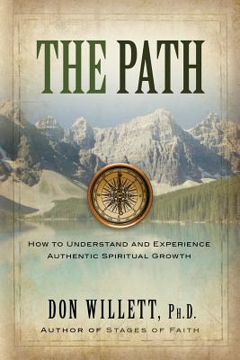 The Path: How to Understand and Experience Authentic Spiritual Growth - Don Willett