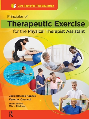 Principles of Therapeutic Exercise for the Physical Therapist Assistant - Jacki Klaczak Kopack