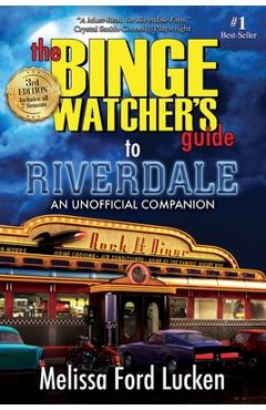 Coperta cărții 'The Binge Watcher's Guide to Riverdale - Melissa Ford Lucken'