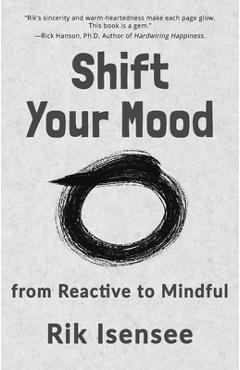 Coperta cărții 'Shift Your Mood: from Reactive to Mindful - Rik Isensee'