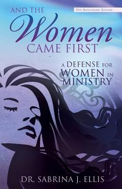 Coperta cărții 'And the Women Came First - Sabrina J. Ellis'