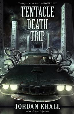 Tentacle Death Trip - Jordan Krall