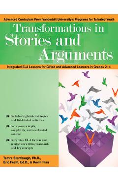Coperta cărții 'Transformations in Stories and Arguments: Integrated Ela Lessons for Gifted and Advanced Learners in Grades 2-4 - Tamra'