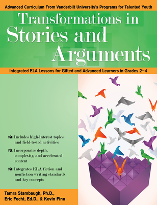 Coperta cărții 'Transformations in Stories and Arguments: Integrated Ela Lessons for Gifted and Advanced Learners in Grades 2-4 - Tamra'