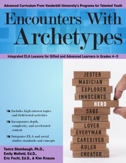 Encounters with Archetypes: Integrated Ela Lessons for Gifted and Advanced Learners in Grades 4-5 - Tamra Stambaugh