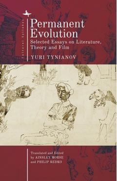 Coperta cărții 'Permanent Evolution: Selected Essays on Literature, Theory and Film - Yuri Tynianov'