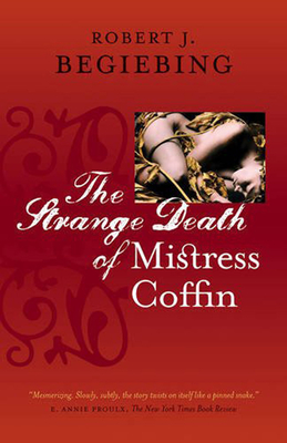 The Strange Death of Mistress Coffin - Robert J. Begiebing