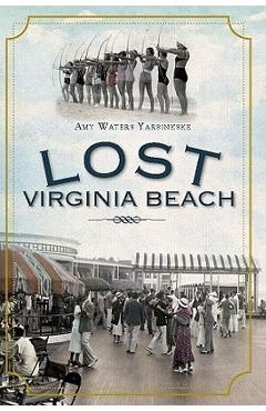 Coperta cărții 'Lost Virginia Beach - Amy Waters Yarsinske'