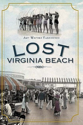 Coperta cărții 'Lost Virginia Beach - Amy Waters Yarsinske'