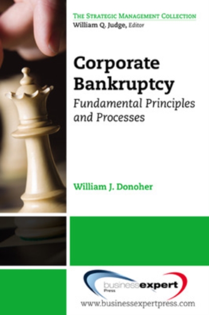 Corporate Bankruptcy: Fundamental Principles and Processes - William J. Donoher