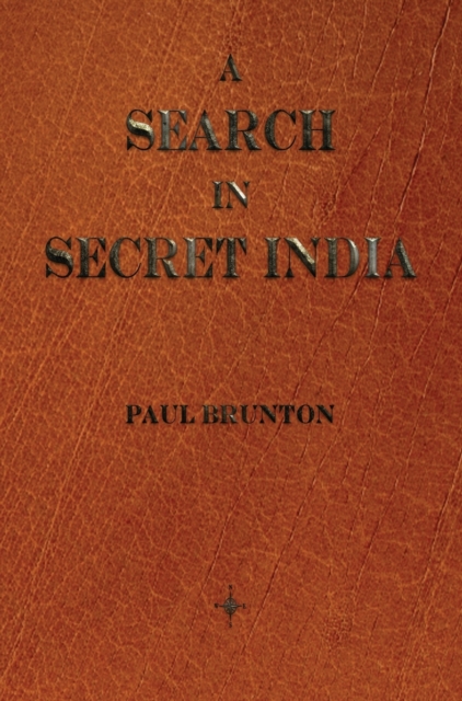 A Search in Secret India - Paul Brunton