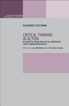 Coperta cărții 'Critical Thinking in Action: Excerpts from Political Writings and Correspondence - Luca Meldolesi'