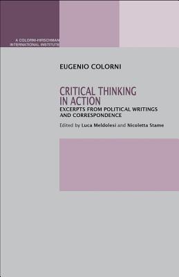 Coperta cărții 'Critical Thinking in Action: Excerpts from Political Writings and Correspondence - Luca Meldolesi'