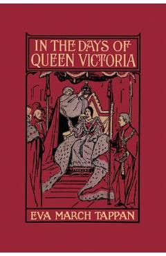 Coperta cărții 'In the Days of Queen Victoria (Yesterday's Classics) - Eva March Tappan'