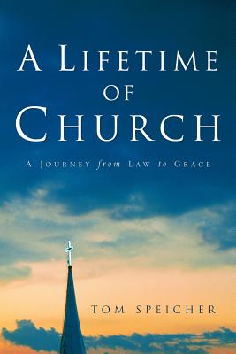 A Lifetime of Church - Tom Speicher