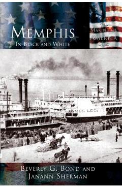 Coperta cărții 'Memphis: In Black and White - Beverly G. Bond'