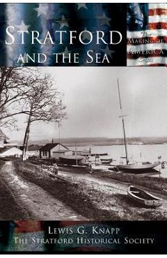 Coperta cărții 'Stratford and the Sea - Lewis G. Knapp'