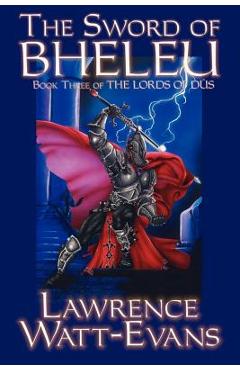 Coperta cărții 'The Sword of Bheleu - Lawrence Watt-evans'