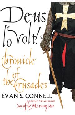 Coperta cărții 'Deus Lo Volt!: A Chronicle of the Crusades - Evan S. Connell'