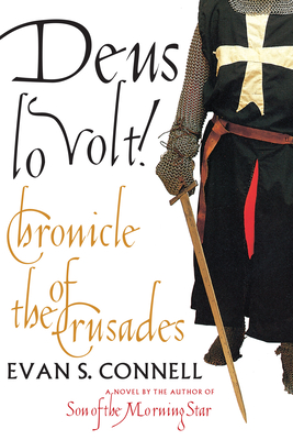 Deus Lo Volt!: A Chronicle of the Crusades - Evan S. Connell