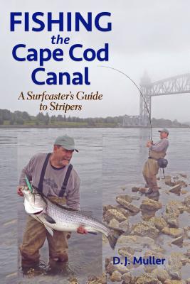 Fishing the Cape Cod Canal - D. J. Muller