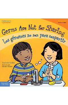 Poza produsului Germs Are Not for Sharing / Los Gérmenes No Son Para Compartir - Elizabeth Verdick