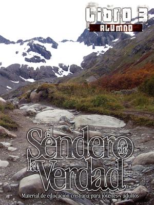 El Sendero de la Verdad, Libro 3 (Alumno): Material de Educacin Cristiana para Jvenes y Adultos - German Picavea