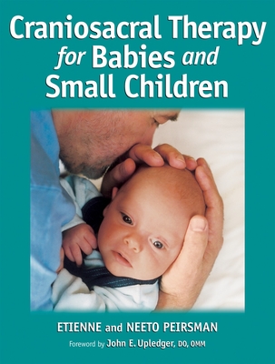 Craniosacral Therapy for Babies and Small Children - Etienne Peirsman