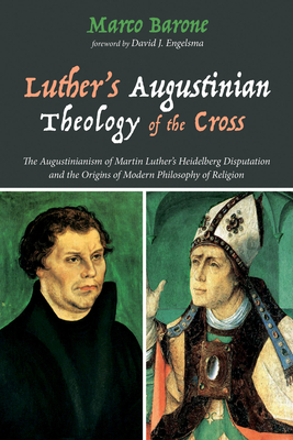 Luther's Augustinian Theology of the Cross - Marco Barone