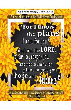 Coperta cărții 'God Has A Plan For Your Life: An Adult Coloring Book Of Bible Verses on God's Plan For You - Ethlyn Macdonald'