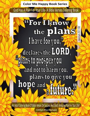 Coperta cărții 'God Has A Plan For Your Life: An Adult Coloring Book Of Bible Verses on God's Plan For You - Ethlyn Macdonald'