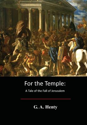 Coperta cărții 'For the Temple - G. A. Henty'