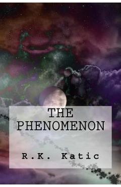 Coperta cărții 'The Phenomenon - R. K. Katic'